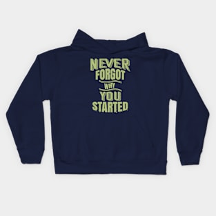 never forgot why you started Kids Hoodie